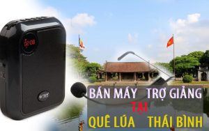 Bán máy trợ giảng tại Quê Lúa Thái Bình