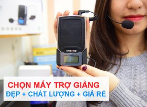 Chọn máy trợ giảng đẹp chất lượng giá rẻ