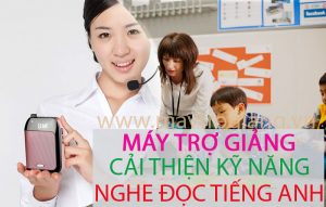 Máy trợ giảng cải thiện kỹ năng nghe đọc tiếng Anh tốt hơn