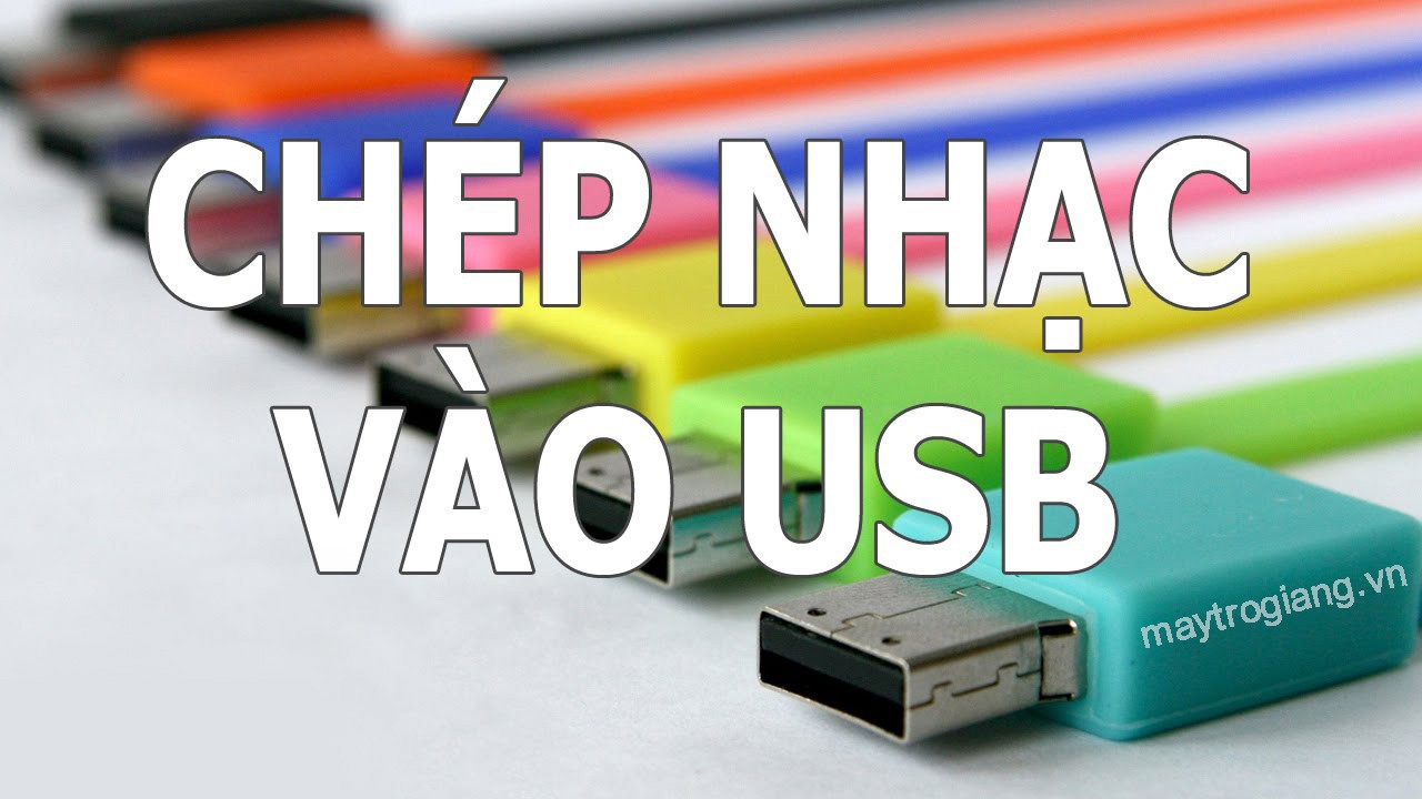 Hướng dẫn Copy nhạc vào USB máy trợ giảng