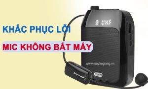 khac-phuc-su-co-mic-khong-bat-may