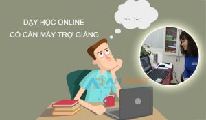 Dạy học online có cần máy trợ giảng không