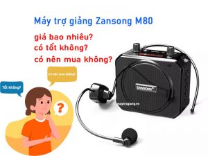 may-tro-giang-zansong-m80-co-tot-khong