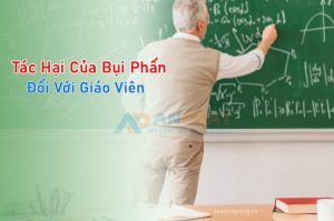 cac tac hai nguy hiem cua bui phan doi voi giao vien